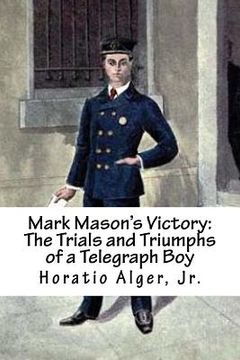 portada Mark Mason's Victory: The Trials and Triumphs of a Telegraph Boy (en Inglés)