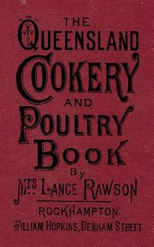 portada The Queensland Cookery and Poultry Book: 1890 (en Inglés)