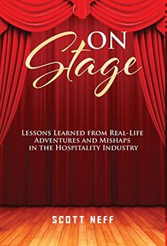 portada On Stage: Lessons Learned From Real-Life Adventures and Mishaps in the Hospitality Industry (en Inglés)