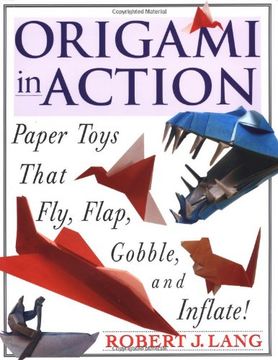origami in action,paper toys that fly, flap, gobble, and inflate! (en Inglés)