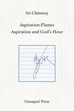 portada Aspiration-Flames - Aspiration and God's Hour (The heart-traveller series) 