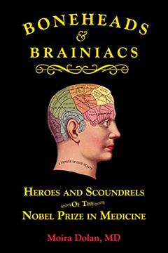 portada Boneheads and Brainiacs: Heroes and Scoundrels of the Nobel Prize in Medicine (en Inglés)