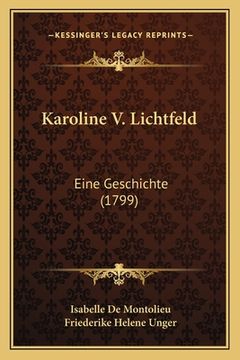 portada Karoline V. Lichtfeld: Eine Geschichte (1799) (in German)