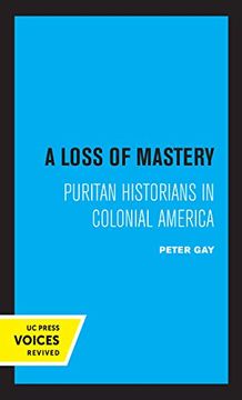 portada A Loss of Mastery: Puritan Historians in Colonial America (Jefferson Memorial Lectures) (en Inglés)
