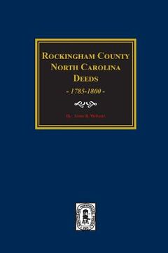 portada Rockingham County, North Carolina Deeds, 1785-1800. (en Inglés)