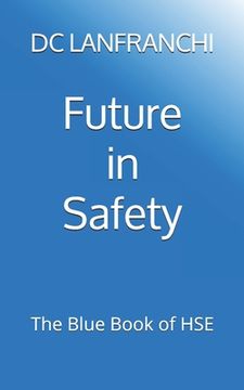 portada Future in Safety: The Blue Book of HSE (en Inglés)