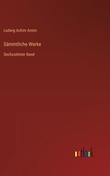 portada Sämmtliche Werke: Sechszehnter Band (en Alemán)