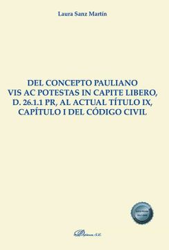 portada Del Concepto Pauliano vis ac Potestas in Capite Libero, d. 26. 1. 1 pr, al Actual Titulo ix, Capitulo i del Codigo Civil