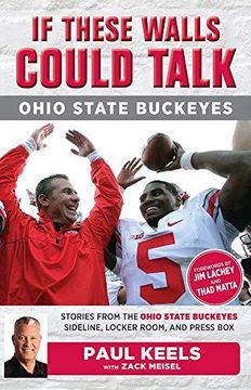 portada If These Walls Could Talk - Ohio State: Stories From The Buckeyes Sideline, Locker Room, And Press Box (en Inglés)