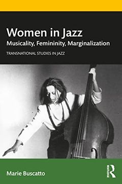 portada Women in Jazz: Musicality, Femininity, Marginalization (Transnational Studies in Jazz) (en Inglés)