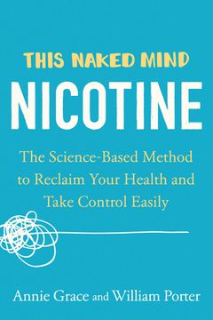 portada This Naked Mind: Nicotine: The Science-Based Method to Reclaim Your Health and Take Control Easily 