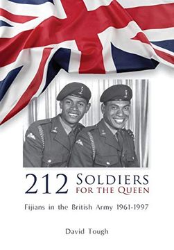 portada 212 Soldiers for the Queen: Fijians in the British Army 1961-1997 (en Inglés)