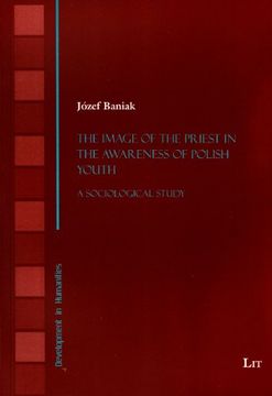 portada The Image of the Priest in the Awareness of Polish Youth a Sociological Study 11 Development in Humanities