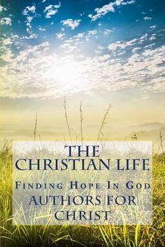 portada The Christian Life: Finding Hope In God (en Inglés)