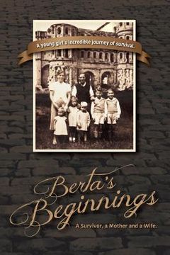 portada Berta's Beginnings: A Survivor, a Mother and a Wife. (en Inglés)