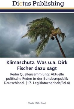 portada Klimaschutz. Was u.a. Dirk Fischer dazu sagt: Reihe Quellensammlung: Aktuelle politische Reden in der Bundesrepublik Deutschland. (17. Legislaturperiode/Bd.4)
