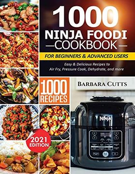 portada 1000 Ninja Foodi Cookbook for Beginners and Advanced Users: Easy & Delicious Recipes to air Fry, Pressure Cook, Dehydrate, and More (en Inglés)