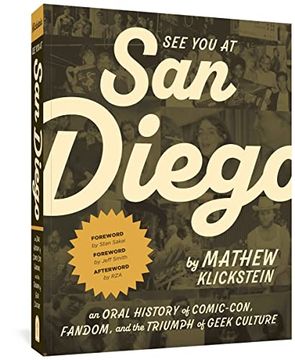 portada See you at san Diego: An Oral History of Comic-Con, Fandom, and the Triumph of Geek Culture (libro en Inglés)