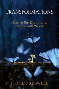 portada Transformations: Nearing the End of Life: Dreams and Visions (en Inglés)