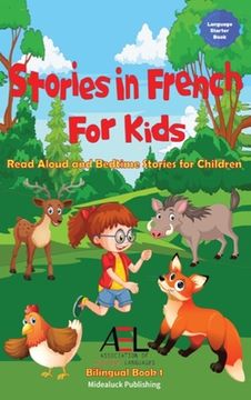 portada Stories in French for Kids: Read Aloud and Bedtime Stories for Children Bilingual Book 1 (en Inglés)