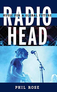 portada Radiohead: Music for a Global Future (Tempo: A Rowman & Littlefield Music Series on Rock, Pop, and Culture) (libro en Inglés)