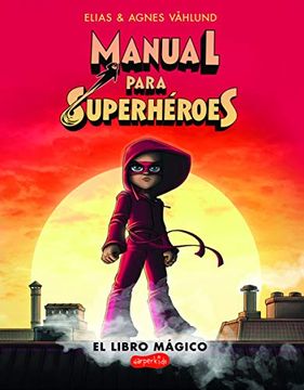 portada Manual Para Superhéroes. El Libro Mágico: (Superheroes Guide: The Magic Book - Spanish Edition)