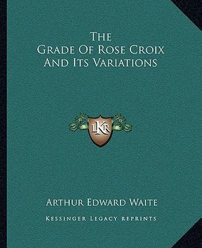 portada the grade of rose croix and its variations