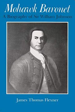 portada Mohawk Baronet: A Biography of sir William Johnson (The Iroquois and Their Neighbors) (en Inglés)