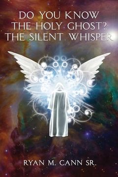 portada Do You Know The Holy Ghost? The Silent Whisper (en Inglés)