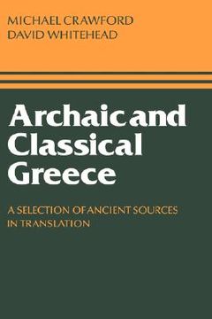 portada Archaic and Classical Greece Hardback: A Selection of Ancient Sources in Translation (in English)