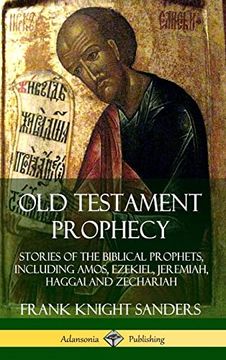 portada Old Testament Prophecy: Stories of the Biblical Prophets, Including Amos, Ezekiel, Jeremiah, Haggai and Zechariah (Hardcover) (en Inglés)