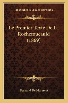 portada Le Premier Texte De La Rochefoucauld (1869) (in French)