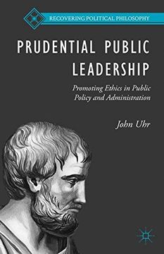 portada Prudential Public Leadership: Promoting Ethics in Public Policy and Administration (Recovering Political Philosophy)