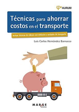 portada Técnicas para ahorrar costos en el transporte. Aurum 2E (Biblioteca de logística) (Spanish Edition)