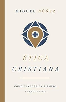 portada Ética Cristiana: Cómo Navegar en Tiempos Turbulentos (in Spanish)