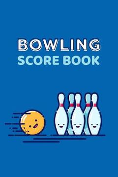portada Bowling Score Book: 6x9, 110 Pages (en Inglés)