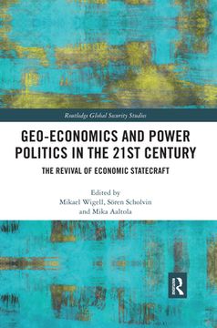 portada Geo-Economics and Power Politics in the 21St Century: The Revival of Economic Statecraft (Routledge Global Security Studies) (in English)