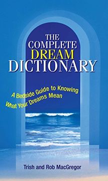 portada The Complete Dream Dictionary: A Bedside Guide to Knowing What Your Dreams Mean 
