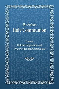 portada The Rule for Holy Communion: Canons, Order of Preparation, and Prayers After Holy Communion 