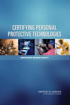 portada Certifying Personal Protective Technologies: Improving Worker Safety (en Inglés)