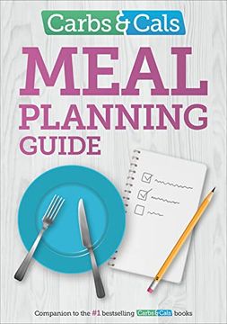 portada Carbs & Cals Meal Planning Guide: Tips and Inspiration to Help you Plan Healthy Meals and Snacks! (in English)