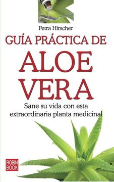 portada Guía Práctica de Aloe Vera: Sane su Vida con Esta Extraordinaria Planta Medicinal (Alternativas) (in Spanish)