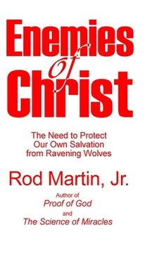 portada Enemies of Christ: The Need to Protect Our Own Salvation from Ravening Wolves (en Inglés)