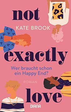 portada Not Exactly Love. Wer Braucht Schon ein Happy End? Roman (in German)