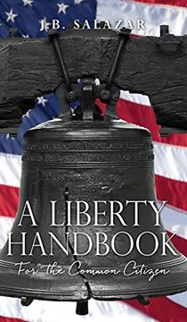 portada A Liberty Handbook: For the Common Citizen (en Inglés)