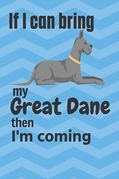 portada If i can Bring my Great Dane Then i'm Coming: For Great Dane dog Fans (in English)