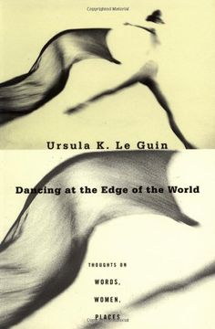 portada Dancing at the Edge of the World: Thoughts on Words, Women, Places (en Inglés)