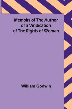 portada Memoirs of the Author of a Vindication of the Rights of Woman (en Inglés)