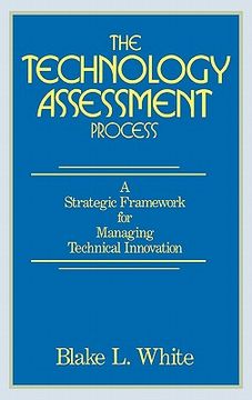 portada the technology assessment process: a strategic framework for managing technical innovation (in English)