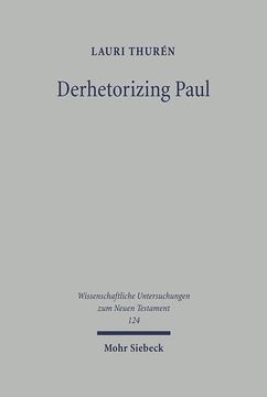 portada Derhetorizing Paul: A Dynamic Perspective on Pauline Theology and the law (Wissenshaftliche Untersuchungen zum Neuen Testament, 124) (en Inglés)